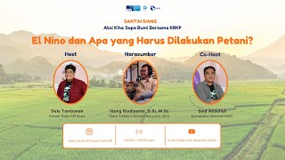 Aksi Kita Sapa Bumi: El Nino dan Apa Yang Harus Dilakukan Petani