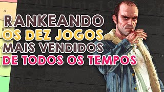 RANKEANDO os 10 jogos MAIS VENDIDOS do MUNDO