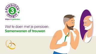 Wat te doen met je pensioen: Samenwonen of trouwen?