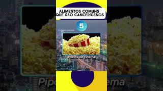 ALIMENTOS COMUNS QUE SÃO CANCERÍGENOS.