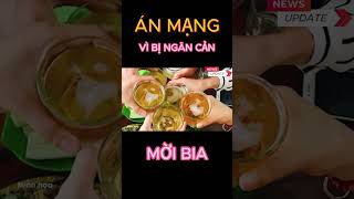 Án mạng vì bị ngăn cản mời bia #shorts #tintuc #thoisu #tintức24h #news #tinnong #tintuc