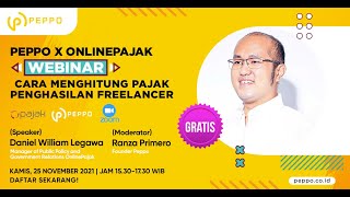 WEBINAR 25 NOVEMBER 2021 | CARA MENGHITUNG PAJAK PENGHASILAN FREELANCER |  MATERI NYA DAGING BANGET!