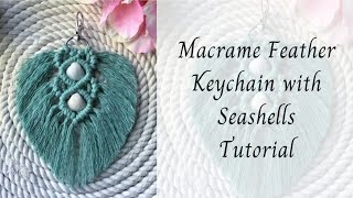 Macrame Feather Keychain with Seashells Tutorial 🐚