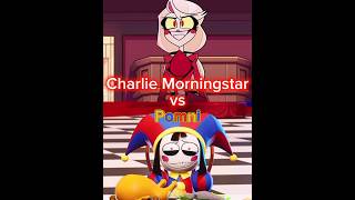 Charlie Morningstar #vs Pomni #hazbinhotel #theamazingdigitalcircus #edit