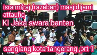 ceramah kh.jaka swara sangiang kota tangerang.PART 1#kotatangerang