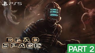 DEAD SPACE REMAKE PS5 PLAYTHROUGH | PART 2 | THE KELLION