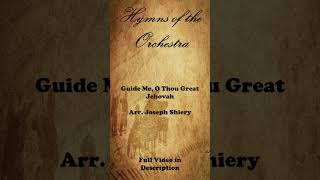 Guide Me, O Thou Great Jehovah - 1 - Orchestral Arrangement by Joseph Shiery #shorts