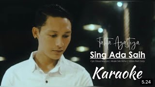 ( KARAOKE ) SING ADA SAIH  - Tahta Agasteya