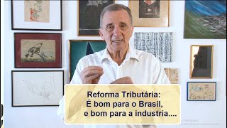 Reforma tributaria é bom para a indústria e boa para o Brasil