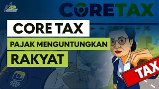 Core Tax Segera Diterapkan, Wajib Pajak Siap Siap Apa?