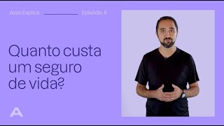 Azos Explica | Quanto custa um seguro de vida?