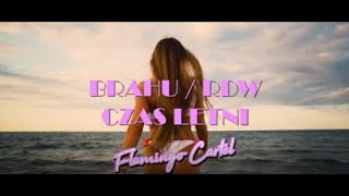 Brahu x Rdw x Flamingo Cartel - Czas Letni (Official Video-bez cenzury)