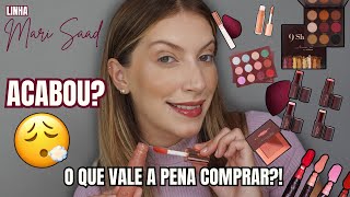 LINHA MARI SAAD CHEGA AO FIM!😯| QUAIS PRODUTOS DA MARI SAAD VALEM A PENA COMPRAR? 😍