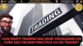 CUM CREZI CA ESTE MAI USOR SA ÎNVEȚI TRADING VIZUALIZÂND UN CURS SAU FĂCÂND PRACTICĂ CU UN TRADER🙏