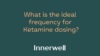 What Is the Ideal Frequency for Ketamine Dosing?