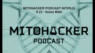 MITOHACKER PODCAST INTERJÚ # 23 - Szász Máté