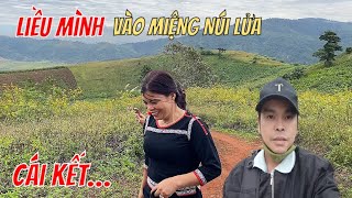 Liều Minh đi vào miệng Núi Lửa “Chư Đang Ya” và cái kết…