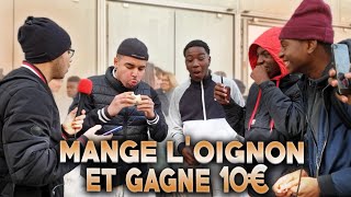 10€ SI TU RÉUSSIS A MANGER CETTE OIGNON EN 30 SECONDE!!🤮😱 -Microtrottoir