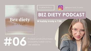 #06 Pułapki produktywności- pozwólmy sobie na nic nie robienie