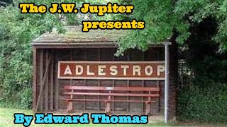 "Adlestrop" by Edward Thomas | as performed at the J.W. Jupiter