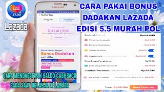 CARA PAKAI BONUS DADAKAN LAZADA EDISI 5.5 MURAH POL