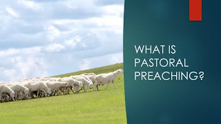 What is Pastoral Preaching?