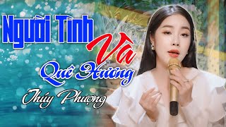 Người Tình Và Quê Hương - Thuý Phượng GIỌNG CA ĐỂ ĐỜI