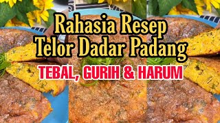 RAHASIA RESEP TELOR DADAR PADANG.TEBAL, GURIH & HARUM