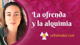 La ofrenda y la alquimia🪷