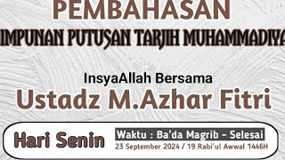 Kajian Pembahasan Himpunan Putusan Tarjih Muhammadiyah bersama Ustadz HM Azhar Fitri