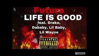 Future - Life Is Good (Remix) ft. Drake, Lil Wayne, DaBaby & Lil Baby (Audio)