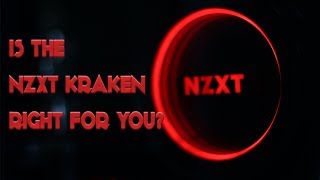 IS the NZXT Kraken RIGHT for You???