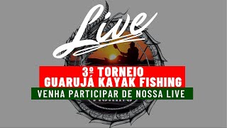 7º Live 3º Torneio Guarujá Kayak Fishing 24/03/23