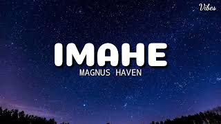 IMAHE-magnus haven(song lyrics)#magnushaven#imahe