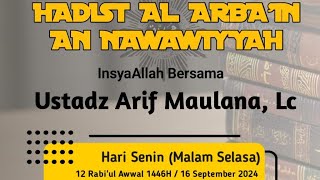 Kajian Kitab Hadist Al Arba'in An Nawawty'yah bersama Ustadz Arif Maulana, Lc