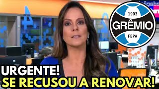 SAIU AGORA ESSA BOMBA! DISSE NÃO AO GRÊMIO! ÚLTIMAS NOTÍCIAS DO GRÊMIO