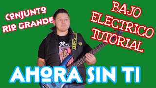 Ahora Sin Ti - Conjunto Rio Grande (TABS Bajo Electrico Tutorial)