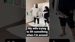 My wife lifting something when I’m around vs. when I’m not.  #funny #marriage