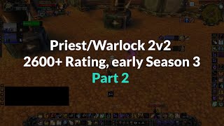 Priest Warlock 2v2 2600+ rating (Early season 3, WoW TBC Arena PVP)