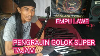 PENGRAJIN GOLOK SUPER TAJAM, EMPU LAWE @harizalchannel