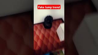 Fake Jump trend