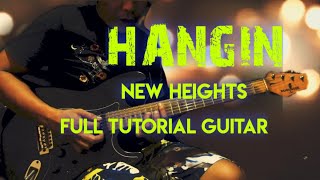 HANGIN NEW HEIGHTS FULL TUTORIAL GUITAR