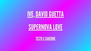 IVE, David Guetta - Supernova Love - Traduzione in Italiano