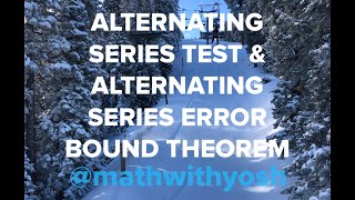 alternating series test and alternating series error bound theorem