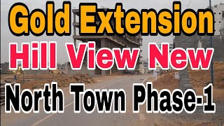 Gold Extension Hill View. North Town Residency Phase-1 New Updates