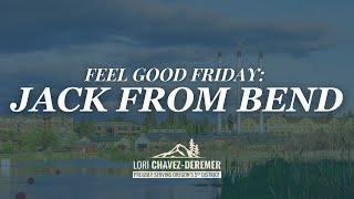 Feel Good Friday #1 - Jack from Bend