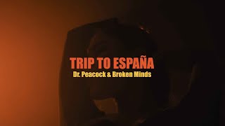 Dr. Peacock & Broken Minds - Trip To España