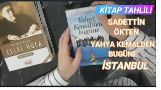 Sadettin Ökten / Yahya Kemal'den Bugüne İstanbul / (Kitap Tahlili - 2)