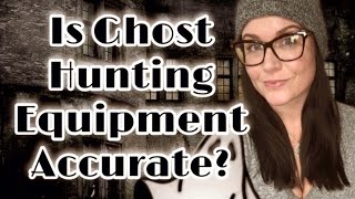 How Accurate is Ghost Hunting Equipment?