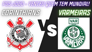 Ganhou quem tem Mundial! Pos Jogo Corinthians 2 x 0 Palmeiras, timão vence o varmeiras dando olé